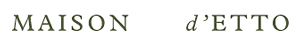 Maison d'ETTO