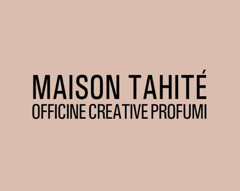 Maison Tahite – Officine Creative Profumi