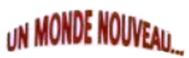 Un Monde Nouveau