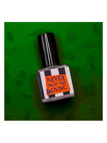 Never Trust the Living